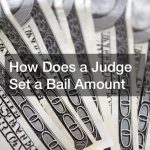 How Does a Judge Set a Bail Amount